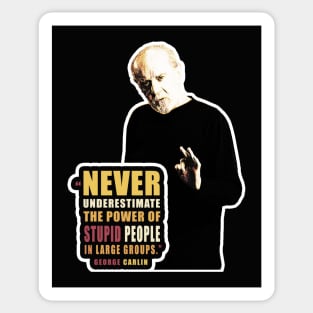 George Carlin quote on stupid people Sticker